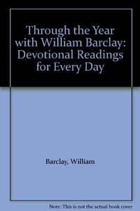 Through the Year with William Barclay: Devotional Readings for Every Day