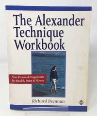 The Alexander Technique Workbook: Your Personal Programme for Health, Poise and Fitness (Health workbooks)