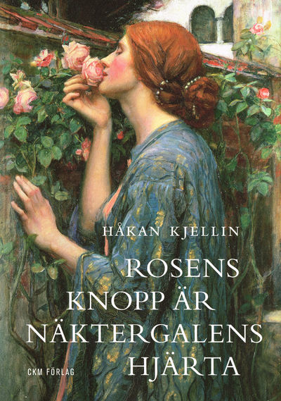 Rosens knopp är näktergalens hjärta.…