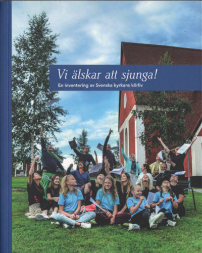 VI ÄLSKAR ATT SJUNGA! En inventering av Svenska…