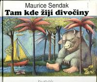 Tam kde ?ij by Maurice Sendak