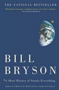 A Short History of Nearly Everything by Bill Bryson - 2003-05-06