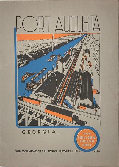 Port Augusta, a Great New Inland Port Located at the Head of Navigation on the Savannah River, 220 Miles Inland from the Sea, Connecting the Great Industrial and Agricultural Empire of the Southeast with the Markets of the World