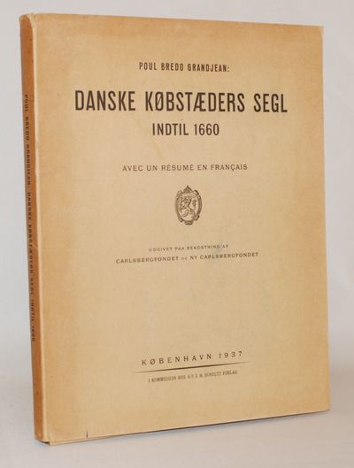 Danske Købstæders Segl indtil 1660.