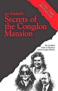 Secrets of the Congdon Mansion : The Unofficial Guide to Glensheen and the Congdon Murders by Joe Kimball - 2002