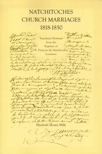 Natchitoches Church Marriages 1818-1850: Translated Abstracts from the  Registers of St. Francois Des Natchitoches, Louisiana