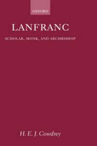 Lanfranc: Scholar, Monk, and Archbishop