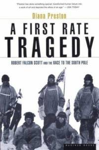 cover of A First Rate Tragedy : Robert Falcon Scott and the Race to the South Pole