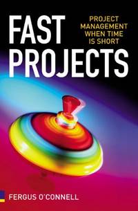 Fast Projects: Project Management When Time is Short