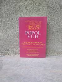 Popol Vuh The Sacred Book of the Ancient Quiche Maya (Civilization of the American Indian Series) by Adrian Recinos - September 1991