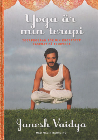 YOGA ÄR MIN TERAPI. Yogaprogram för din kroppstyp…