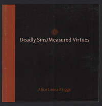 Deadly Sins / Measured Virtues: Alice Leora Briggs