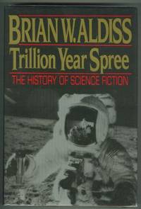 THE TRILLION YEAR SPREE. THE HISTORY OF SCIENCE FICTION>