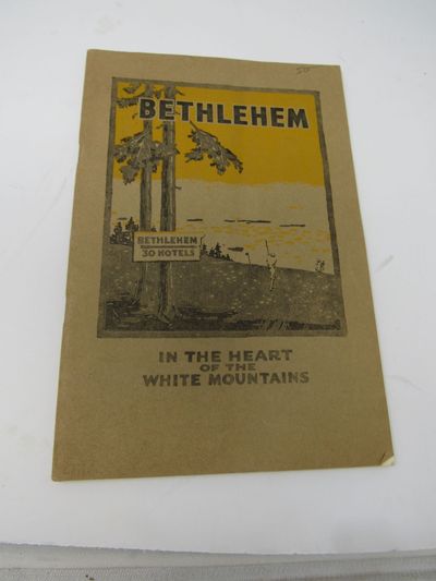 Bethlehem, New Hampshire in the Heart of the White Mountains. A Booklet describing the Beauties and Attractions of Bethlehem and Published by the Board of Trade