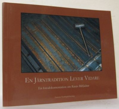 En järntradition lever vidare. En…