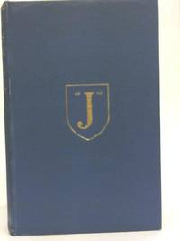 J: A Memoir of John Willis Clark Registrar of the University of Ambridge and Sometime Fellow of...