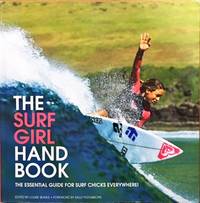 The Surf Girl Handbook: Everything You Need to Know about Surfing by Searle, Louise