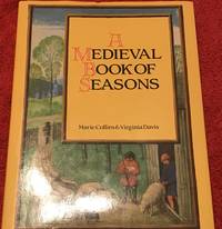 A Medieval Book of Seasons by Marie Collins and Virginia Davis - 1992