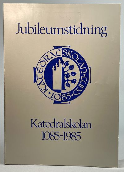 Katedralskolan 1085-1985. Jubileumstidning.