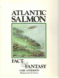 Atlantic Salmon Fact and Fantasy