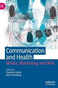 Communication and Health : Media, Marketing and Risk