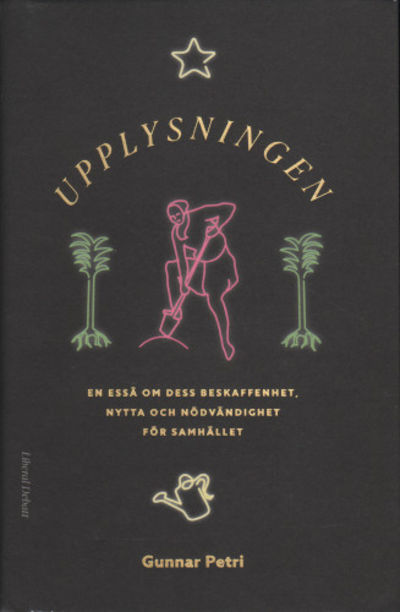 UPPLYSNINGEN. En essä om dess beskaffenhet, nytta…