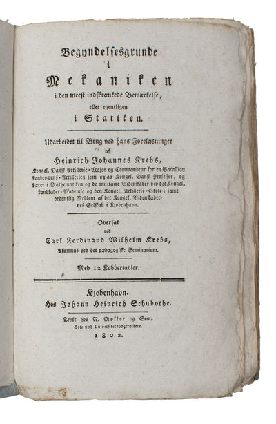 Begyndelsesgrunde i Mekaniken i den meest indskrænkende Bemærkelse, eller egentligen i Statiken. Udarbeidet til Brug ved hans Forelæsninger. Oversat ved Carl Ferdinand Wilhelm Krebs. Med 12 Kobbertavler. (photo 3)