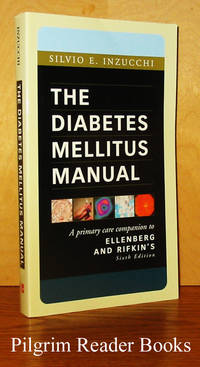 The Diabetes Mellitus Manual, A Primary Care Companion to Ellenberg  and Rifkin&#039;s by Inzucchi, Silvio E - 2005