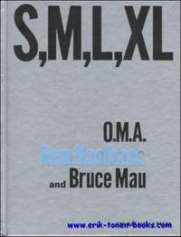 S, M, L, XL, O.M.A. - Rem Koolhaas and Bruce Mau by Rem Koolhaas