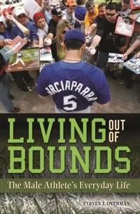 Living out of Bounds: The Male Athlete's Everyday Life