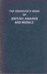 The Observer's Book of British Awards and Medals by Edward C Joslin - Hardcover - 1974 - from Riverwash Books (SKU: MIL1233)