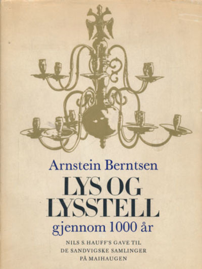 Lys og lysstell gjennom 1000 år. Nils S. Hauff's…