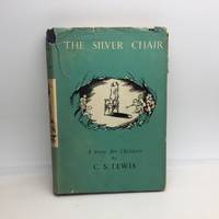 THE SILVER CHAIR. by LEWIS, C. S - 1956