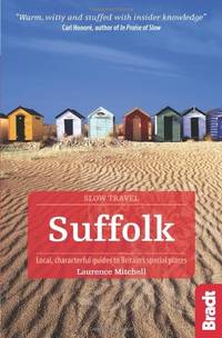 Suffolk (Slow Travel) (Bradt Travel Guides (Slow Travel Series))