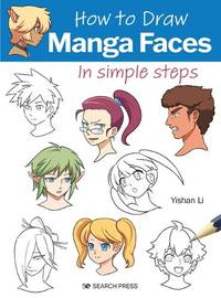 How to Draw: Manga Faces: in simple steps