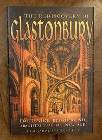 cover of The Rediscovery of Glastonbury: Frederick Bligh Bond, Architect of the New Age