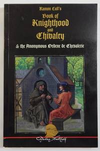 Ramon Lull's Book of Knighthood & Chivalry