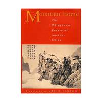 Mountain Home – The Wilderness Poetry of Ancient China