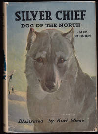 Silver Chief: Dog of the North by O'Brien, Jack - 1933