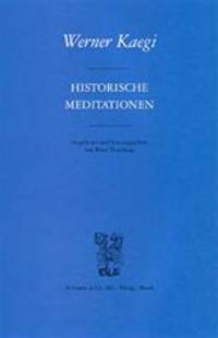 Historische Meditationen (German Edition) by Werner Kaegi - 1994-01-01