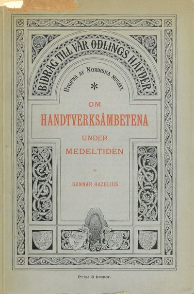 Om handtverksämbetena under medeltiden. En…