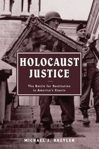 Holocaust Justice: The Battle for Restitution in America's Courts