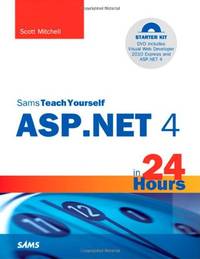 Sams Teach Yourself ASP.NET 4 in 24 Hours: Complete Starter Kit (Sams Teach Yourself in 24 Hours)