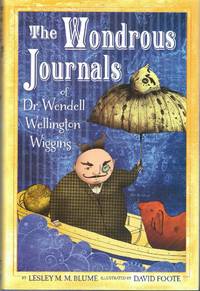 The Wondrous Journals of Dr. Wendell Wellington Wiggins