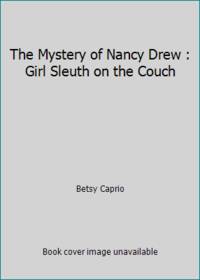 The Mystery of Nancy Drew : Girl Sleuth on the Couch