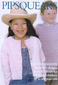 Pipsqueaks: 35 Designs for Babies and Children Up to 10 Years Old