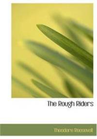 The Rough Riders by Theodore Roosevelt - 2007-06-02