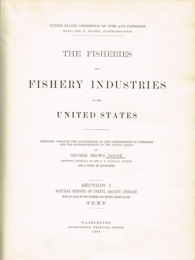 The Fisheries and Fishery Industries of the United States. Section I. Natural History of Useful Aquatic Animals. With an Atlas of Two Hundred and Seventy-Seven Plates. 2 volumes. I: Text. II: Plates. (photo 3)