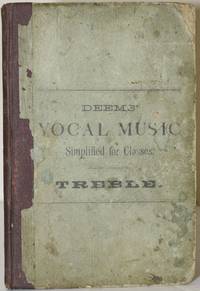 VOCAL MUSIC SIMPLIFIED | AN ELEMENTARY AND PROGRESSIVE METHOD OF TEACHING VOCAL MUSIC IN CLASSES. WITH ORIGINAL EXERCISES IN SOLFEGGI AND VOCALIZATION. (TREBLE)