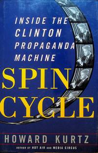 Spin Cycle: Inside the Clinton Propaganda Machine